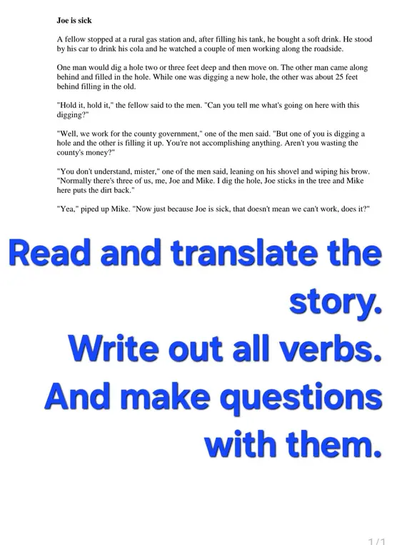 Read and translate the story.
Write out all verbs.
And make questions with them.