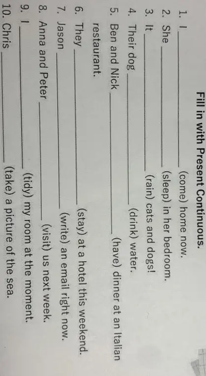 Fill in with Present Continuous.