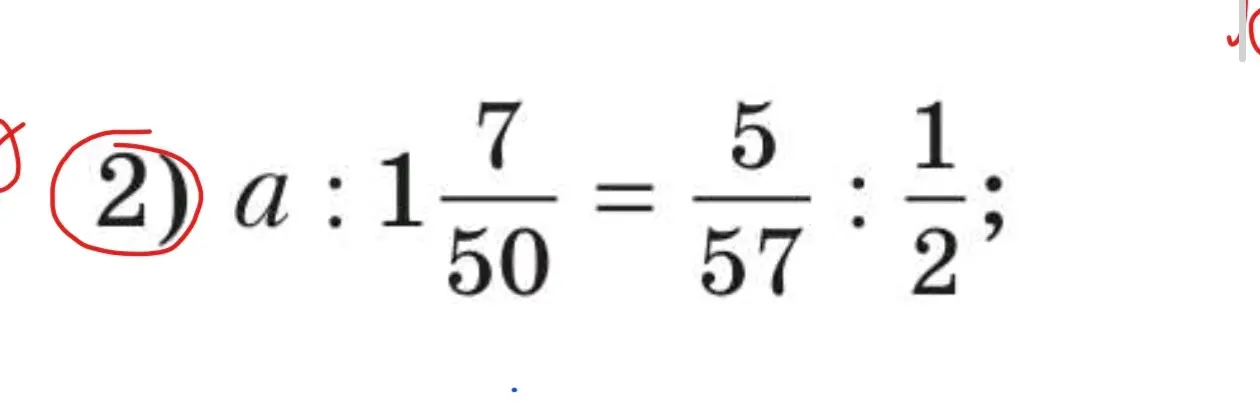 Реши пропорцию a : 1 7/50 = 5/57 : 1/2
