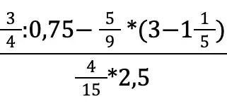 Вычисли выражение:  $$\frac{\frac{3}{4} : 0,75 - \frac{5}{9} \cdot (3 - 1\frac{1}{5})}{\frac{4}{15} \cdot 2,5}$$