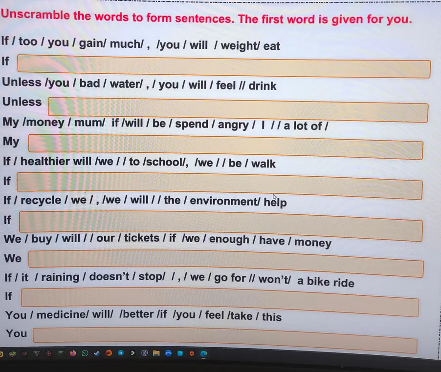 Unscramble the words to form sentences. The first word is given for you.