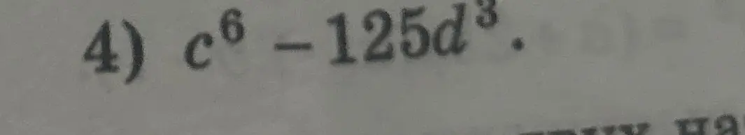 Разложи на множители выражение c^6 - 125d^3