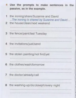 Use the prompts to make sentences in the passive, as in the example.