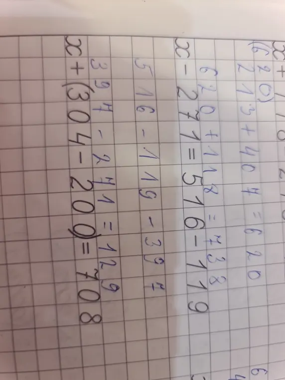 Реши уравнения: x + (213 + 407) = 620, x - 271 = 576 - 19, x - (16 - 19) = 397, x + (304 - 200) = 708