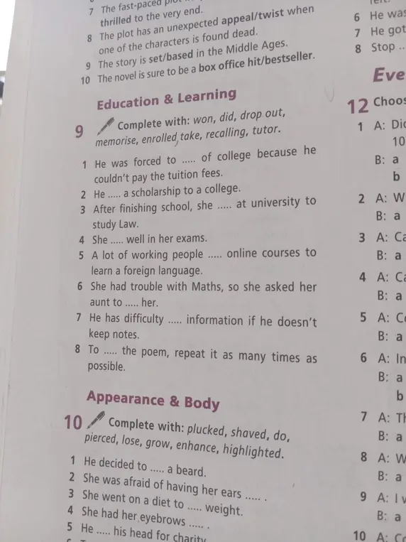 Complete with won, did, drop out, memorise, enrolled, take, recalling, tutor.