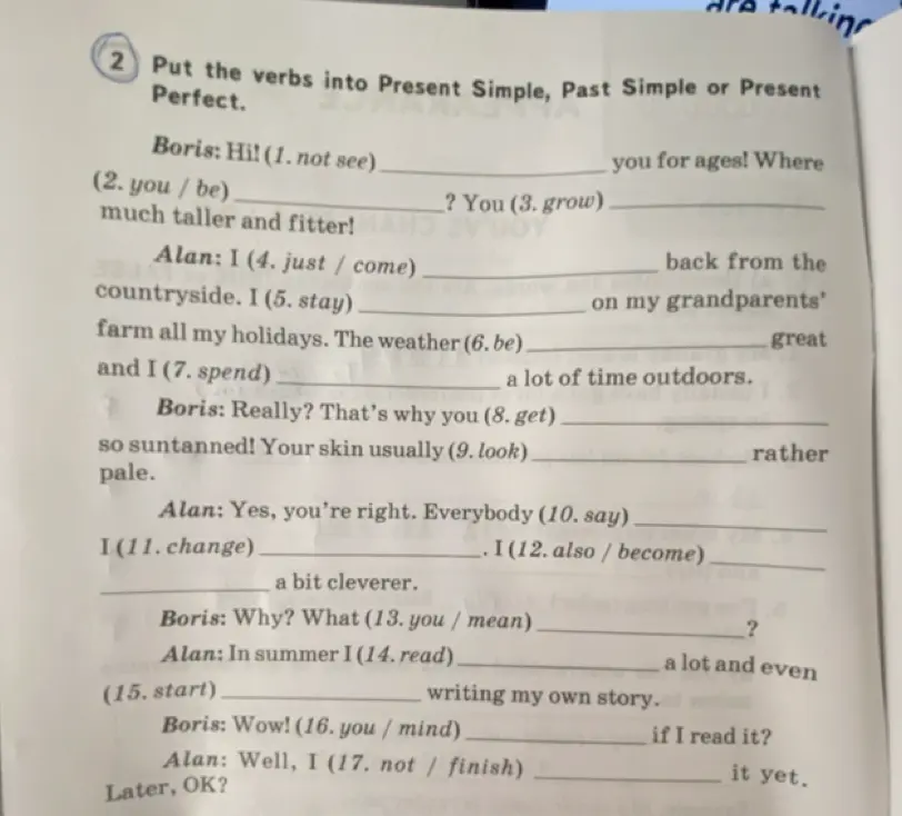 Поставь глаголы в Present Simple, Past Simple или Present Perfect.