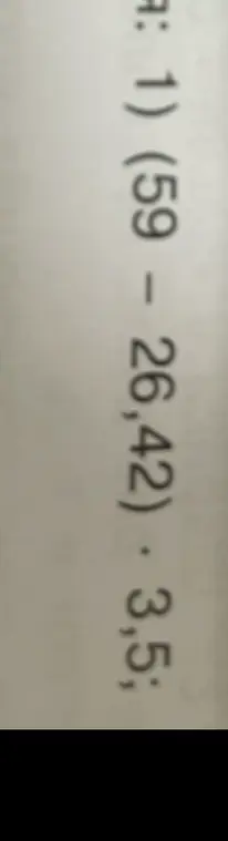 Реши пример 1) $(59 - 26,42) \cdot 3,5$