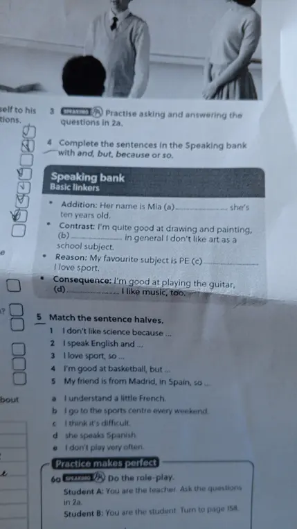 Дополни предложения в разделе Speaking bank словами and, but, because или so. А также сопоставь половины предложений.