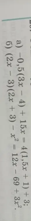 Реши уравнения: а) -0,5(3x - 4) + 15x = 4(1,5x + 1) + 3; б) (2x - 3)(2x + 3) - x² = 12x - 69 + 3x²