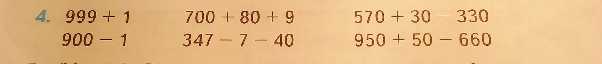 Вычисли значения выражений 999 + 1, 700 + 80 + 9, 570 + 30 - 330, 900 - 1, 347 - 7 - 40, 950 + 50 - 660