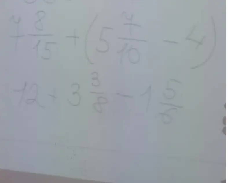 Реши примеры с дробями: $7 \frac{8}{15} + \left(5 \frac{7}{10} - 4\right)$ и $12 + 3 \frac{3}{8} - 1 \frac{5}{6}$