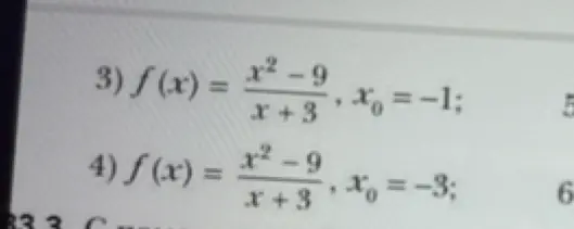 Вычисли значение функции f(x) = (x^2 - 9) / (x + 3) при x0 = -1 и при x0 = -3.