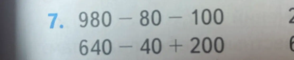 Вычисли значения выражений 980 - 80 - 100 и 640 - 40 + 200.