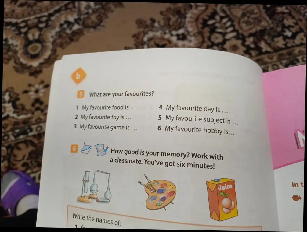 Заполни пропуски в задании 5 "What are your favourites?" и напиши названия предметов в задании 6.