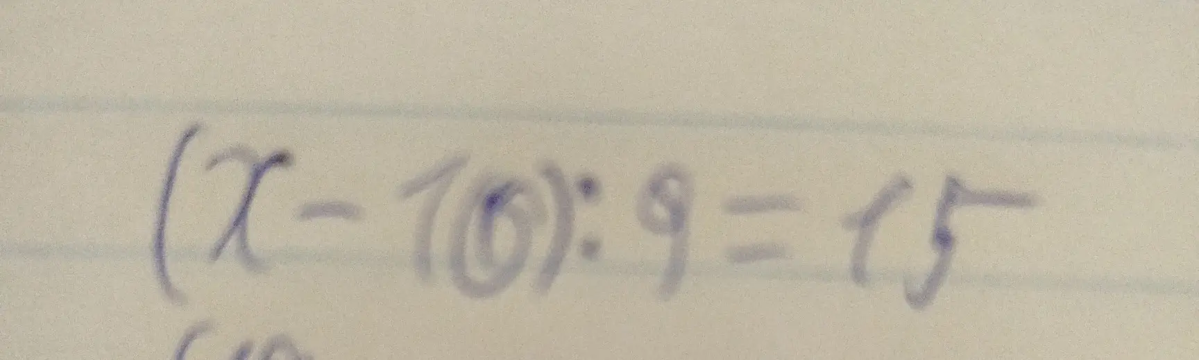 Реши уравнение (x - 10) : 9 = 15