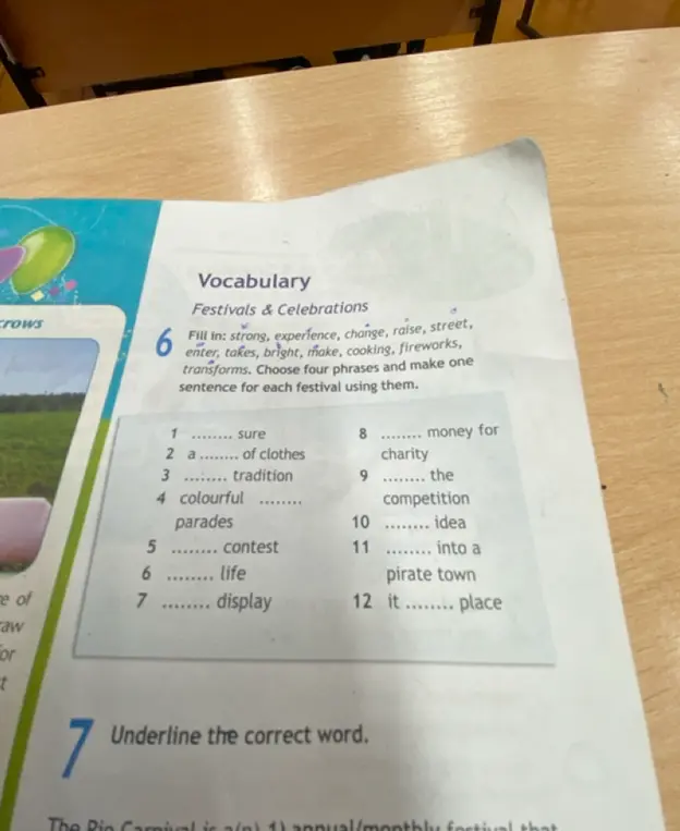 Заполни пропуски в упражнении 6: 'Fill in: strong, experience, change, raise, street, enter, takes, bright, make, cooking, fireworks, transforms'.