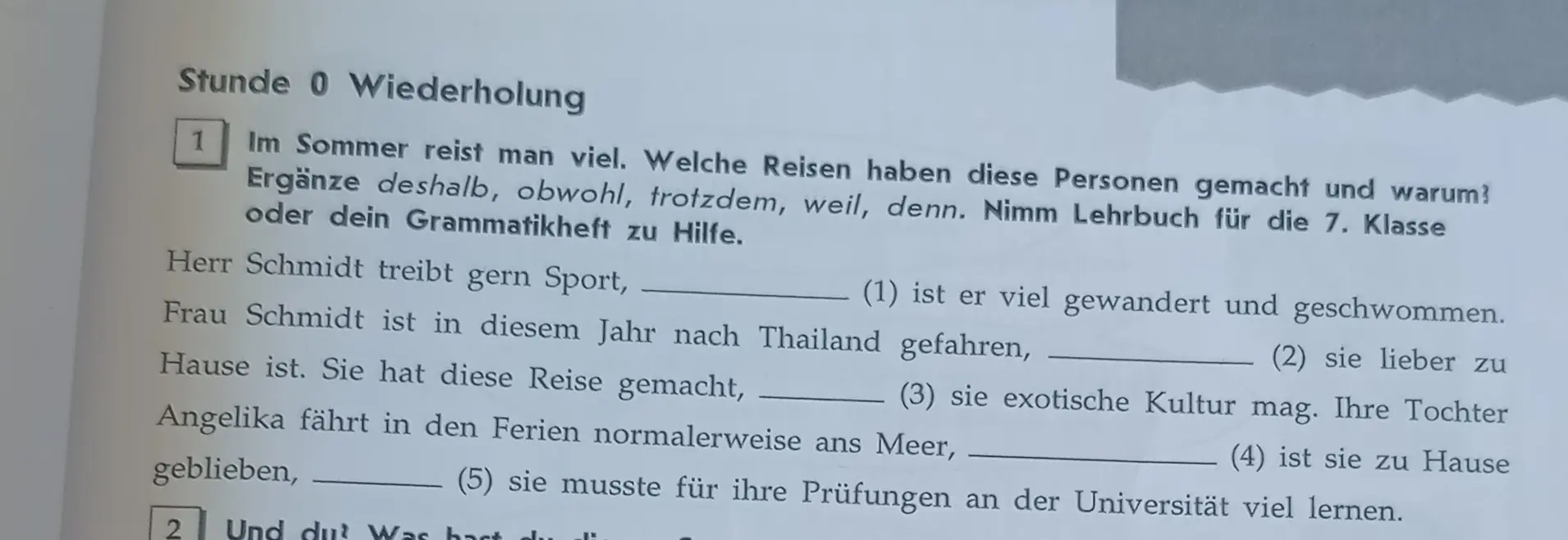 Дополни предложения словами deshalb, obwohl, trotzdem, weil, denn.
