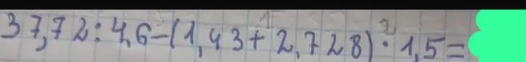 Реши пример 37,72 : 4,6 - (1,43 + 2,728)² * 1,5 и каждое действие в столбик