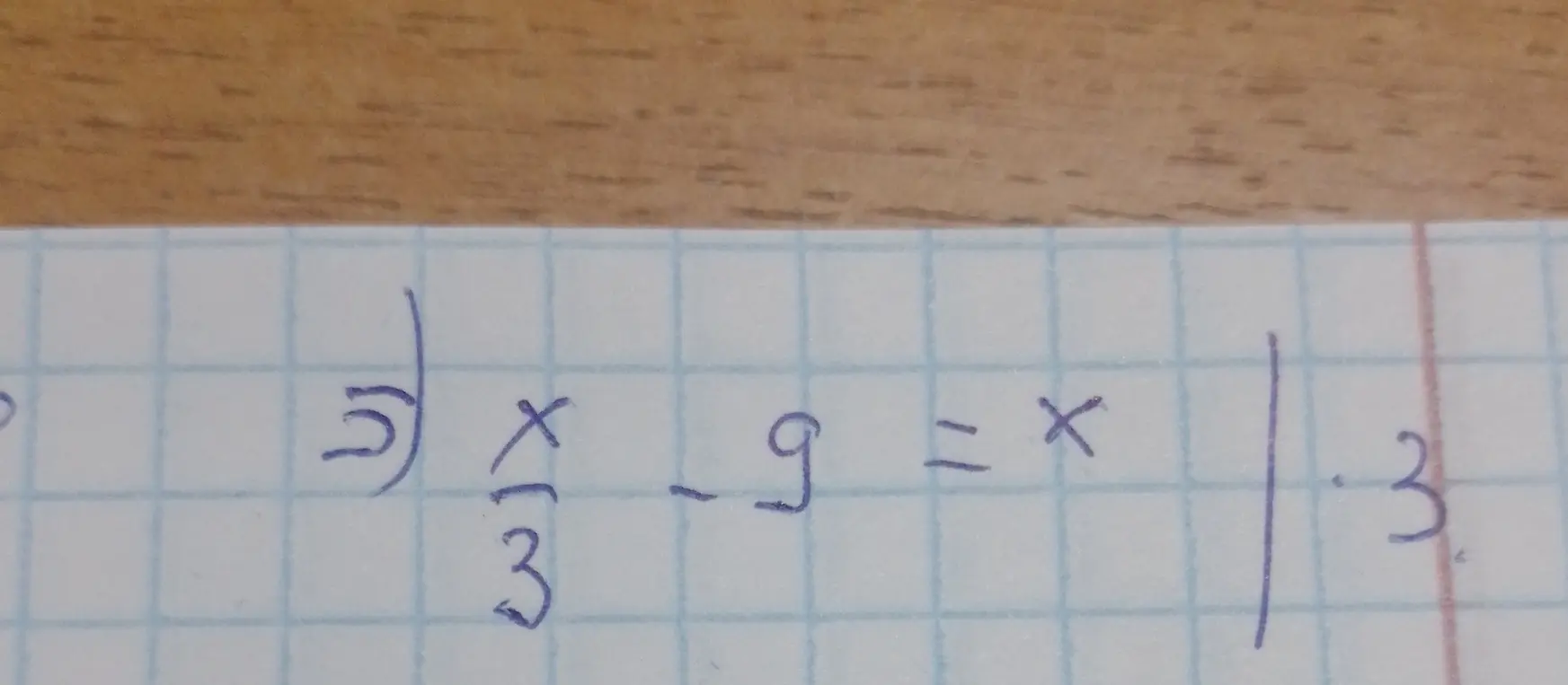 Реши уравнение x/3 - 9 = x