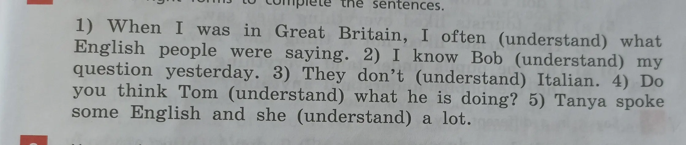 Поставь глагол (understand) в правильную форму в предложении 'When I was in Great Britain, I often (understand) what English people were saying.'