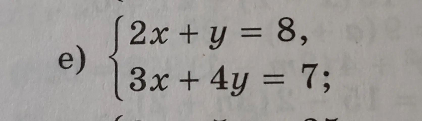 Реши систему уравнений {2x + y = 8; 3x + 4y = 7}