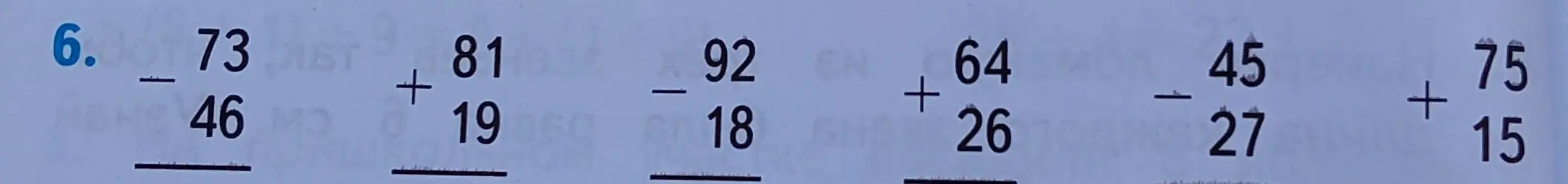 Реши примеры: 73 - 46, 81 + 19, 92 - 18, 64 + 26, 45 - 27, 75 + 15