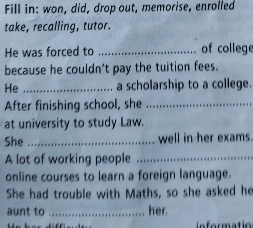 Вставь пропущенные слова в предложение: He was forced to ... of college because he couldn't pay the tuition fees.