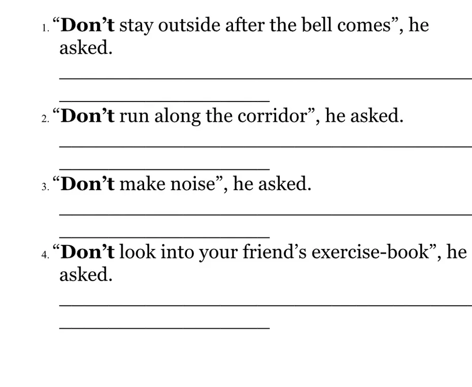 Переведи предложение “Don’t stay outside after the bell comes”, he asked в косвенную речь (reported speech).