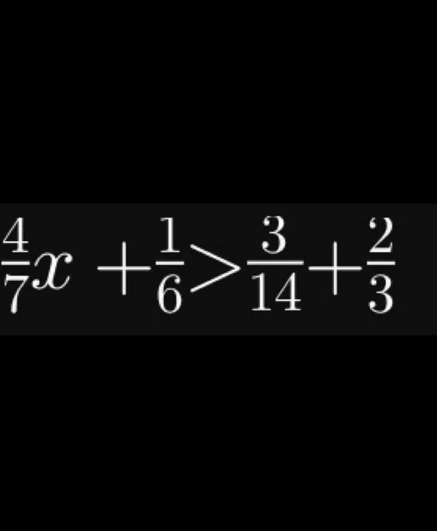 Реши неравенство (4/7)x + 1/6 > 3/14 + 2/3