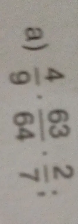 Раздели 4 на 6, 63 на 64 и 2 на 7.