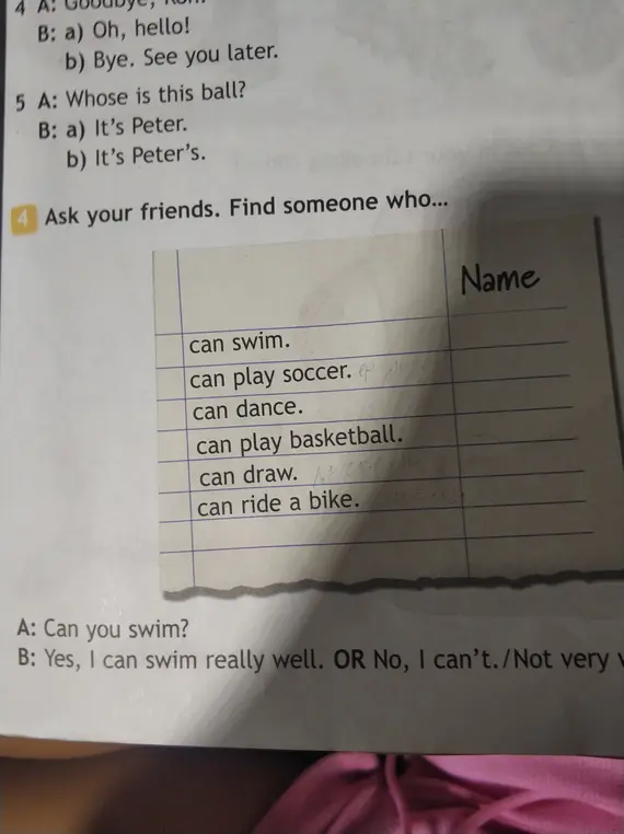 Выбери правильный ответ на вопрос 'Whose is this ball?' и найди кого-то, кто умеет плавать, играть в футбол, танцевать, играть в баскетбол, рисовать и кататься на велосипеде.
