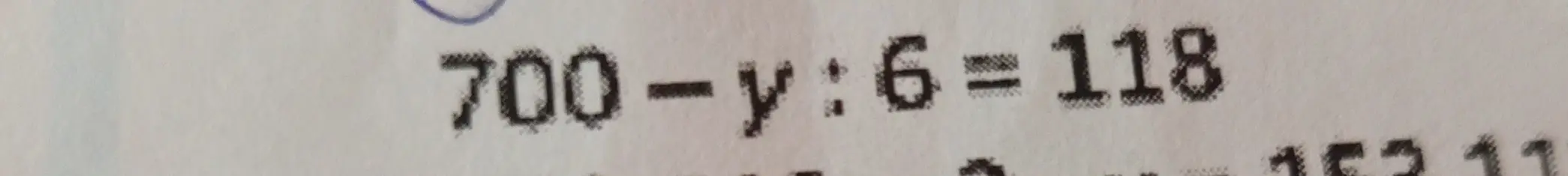 Реши уравнение 700 - y : 6 = 118
