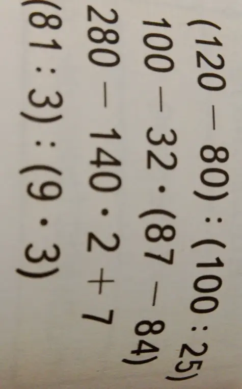 Вычисли значения выражений: (120 - 80) : (100:25)