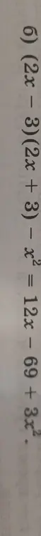 Реши уравнение (2x - 3)(2x + 3) - x² = 12x - 69 + 3x²