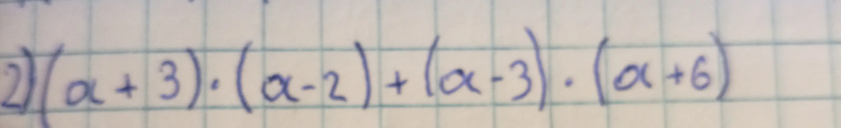 Реши пример (a+3) * (a-2)+(a-3) * (1+6)