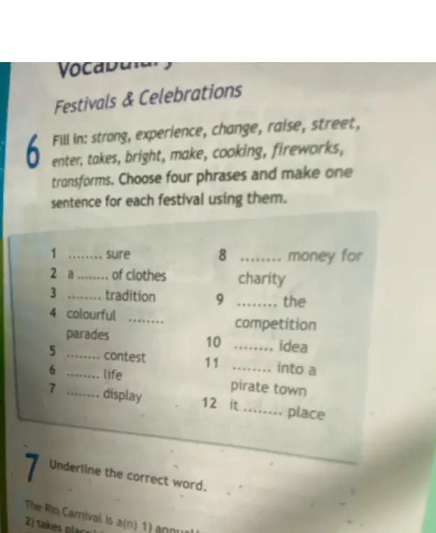 Заполни пропуски словами: strong, experience, change, raise, street, enter, takes, bright, make, cooking, fireworks, transforms