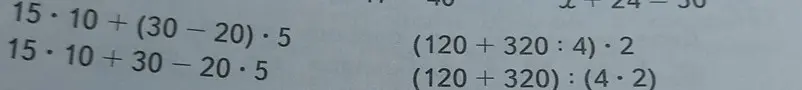 Вычисли значения выражений: 15*10+(30-20)*5, 15*10+30-20*5, (120+320:4)*2, (120+320):(4*2)