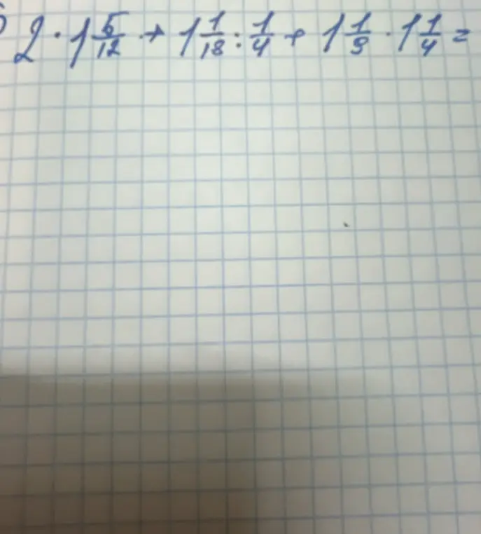 Реши пример 2 * 1 5/12 + 1 1/18 : 1/4 + 1 1/3 * 1 1/4 =