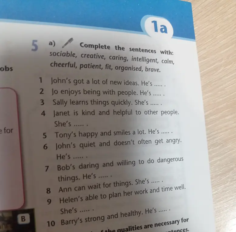 Выполни упражнение: заполни предложения словами: sociable, creative, caring, intelligent, calm, cheerful, patient, fit, organised, brave.