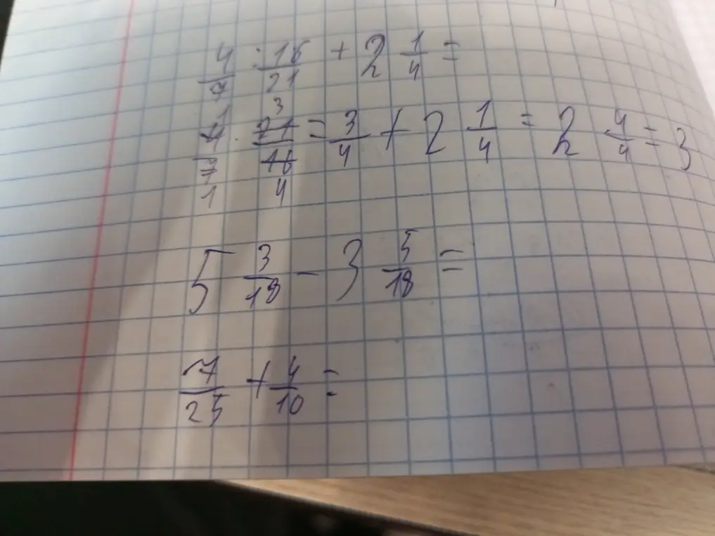 Реши примеры: 4/9 : 18/21 + 2 1/4, 5 3/18 - 3 5/18, 7/25 + 4/10