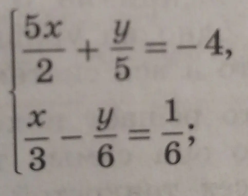 Реши систему уравнений: 5x/2 + y/5 = -4, x/3 - y/6 = 1/6