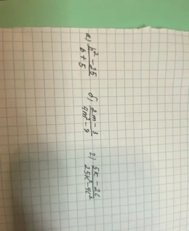 Ты просишь упростить выражения: а) (b²-25)/(b+5), d) (2m-3)/(4m²-9), 2) (5K-2l)/(25K-9l²)