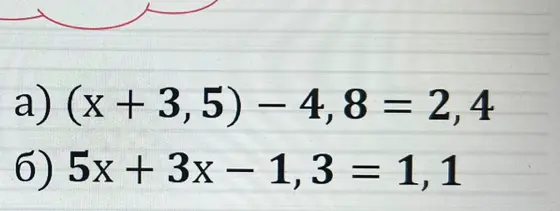 Реши уравнение (x + 3,5) – 4,8 = 2, 4