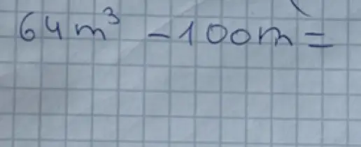 Ты просишь упростить выражение 64m³ - 100m