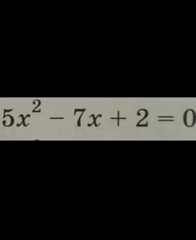 Найди корни уравнения 5x² - 7x + 2 = 0