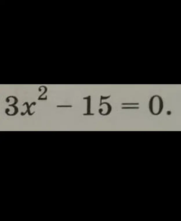 Реши уравнение 3x² - 15 = 0