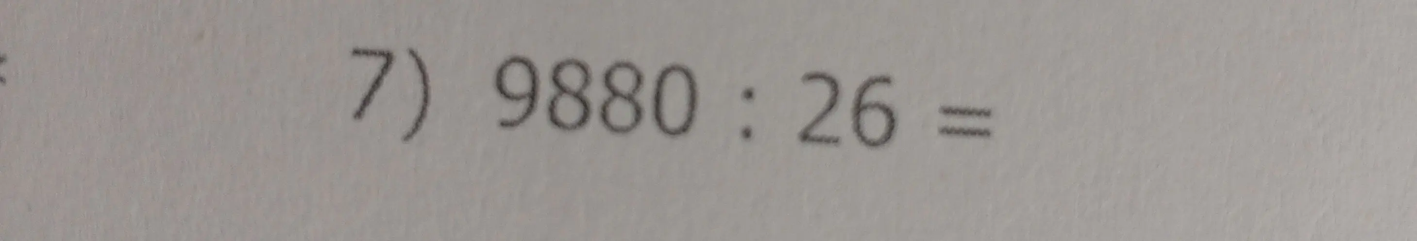Реши пример столбиком 9880 : 26 =