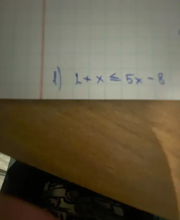 Реши неравенство 1 + x <= 5x - 8