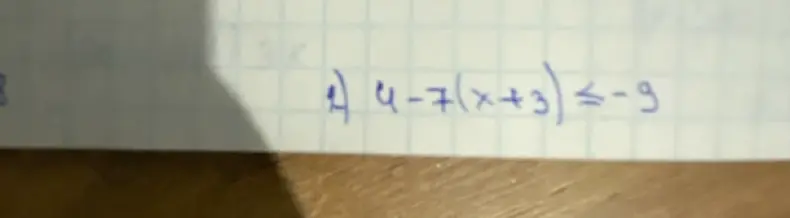 Можешь решить неравенство 4 - 7(x + 3) <= -9?