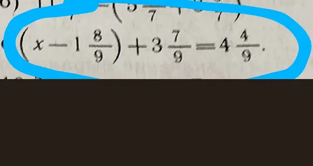 Помоги мне решить уравнение (x - 1 8/9) + 3 7/9 = 4 4/9